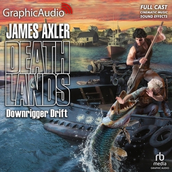 Downrigger Drift - Book #96 of the Deathlands