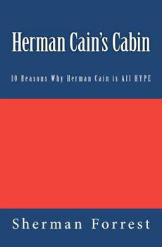 Paperback Herman Cain's Cabin: 10 Reasons Why Herman Cain is All HYPE Book