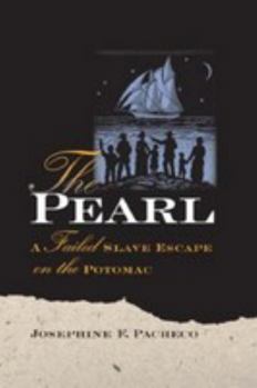 The Pearl: A Failed Slave Escape on the Potomac