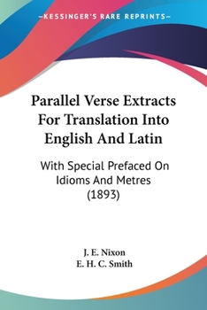 Paperback Parallel Verse Extracts For Translation Into English And Latin: With Special Prefaced On Idioms And Metres (1893) Book