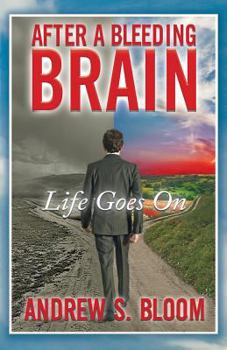 Paperback After a Bleeding Brain: Life Goes on Book