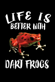 Paperback Life Is Better With Dart Frogs: Animal Nature Collection Book