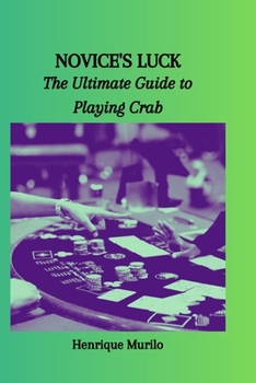 Paperback Novice's Luck: The Ultimate Guide to Playing Crab Book