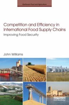 Paperback Competition and Efficiency in International Food Supply Chains: Improving Food Security Book