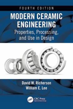 Hardcover Modern Ceramic Engineering: Properties, Processing, and Use in Design, Fourth Edition Book