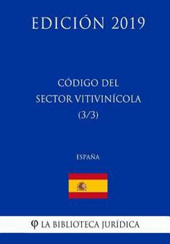 Paperback Código del Sector Vitivinicola (3/3) (España) (Edición 2019) [Spanish] Book