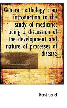 General Pathology : An introduction to the study of Medicine