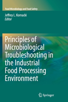 Principles of Microbiological Troubleshooting in the Industrial Food Processing Environment