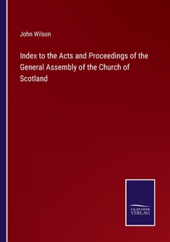 Paperback Index to the Acts and Proceedings of the General Assembly of the Church of Scotland Book