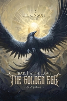 Paperback Fear. Faith. Love.: The Golden Egg, An Origin Story Book