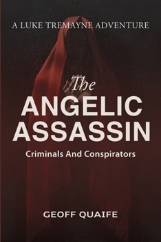 Paperback The Angelic Assassin: Criminals and Conspirators Book