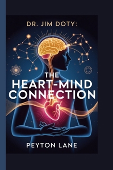 Paperback Dr. Jim Doty: The Heart-Mind Connection Book