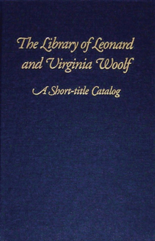 Hardcover The Library of Leonard and Virginia Woolf: A Short-Title Catalog Book