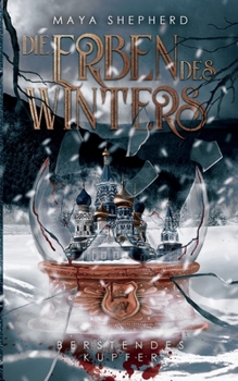 Berstendes Kupfer - Book #3 of the Die Erben des Winters