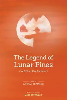 Paperback The Legend of Lunar Pines (by Officer Ray Bathurst) Book