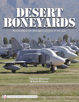Hardcover Desert Boneyard: Retired Aircraft Storage Facilities in the U.S. Book
