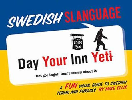Paperback Swedish Slanguage: A Fun Visual Guide to Swedish Terms and Phrases [Swedish] Book
