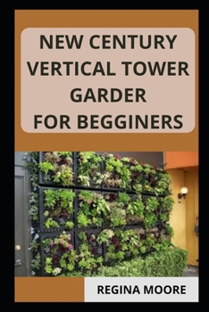 Paperback New Century Vertical Tower Garden for Begginers Book