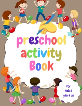 preschool activity Book: For kids 2 years up