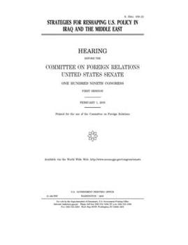 Strategies for reshaping U.S. Policy in Iraq and the Middle East