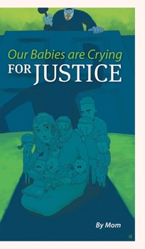 Hardcover Our Babies are Crying for Justice Book