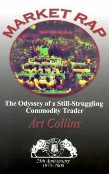 Paperback Market Rap: The Odyssey of a Still-Struggling Commodity Trader Book