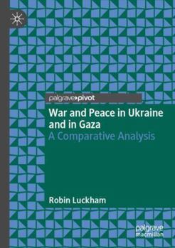 Paperback War and Peace in Ukraine and in Gaza: A Comparative Analysis Book