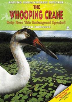 Library Binding The Whooping Crane: Help Save This Endangered Species! Book