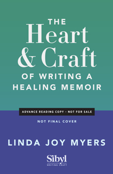 The Heart and Craft of Writing a Healing Memoir