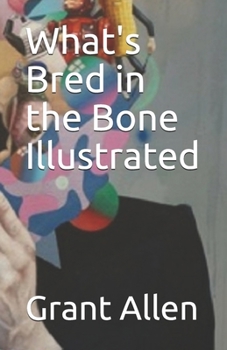 Paperback What's Bred in the Bone Illustrated Book