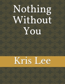 Paperback Nothing Without You Book