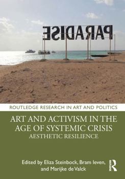 Paperback Art and Activism in the Age of Systemic Crisis: Aesthetic Resilience Book