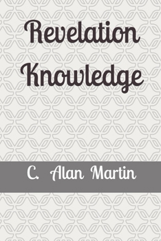 Paperback Revelation Knowledge: The Construction of Faith In the Spirit Book