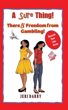 A Sure Thing!: There IS Freedom from Gambling!
