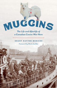 Paperback Muggins: The Life and Afterlife of a Canadian Canine War Hero Book