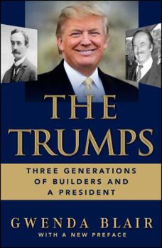 Paperback The Trumps: Three Generations of Builders and a President Book