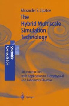 Paperback The Hybrid Multiscale Simulation Technology: An Introduction with Application to Astrophysical and Laboratory Plasmas Book