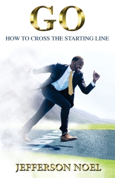 Paperback Go: How to Cross the Starting Line: How to Cross the Starting Line [Large Print] Book