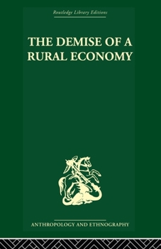 Paperback The Demise of a Rural Economy: From Subsistence to Capitalism in a Latin American Village Book