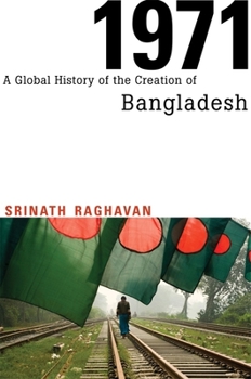 Hardcover 1971: A Global History of the Creation of Bangladesh Book