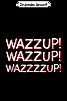 Composition Notebook: Wazzup! Wazzup Gina Funny 90s Sitcom TV Show Journal/Notebook Blank Lined Ruled 6x9 100 Pages