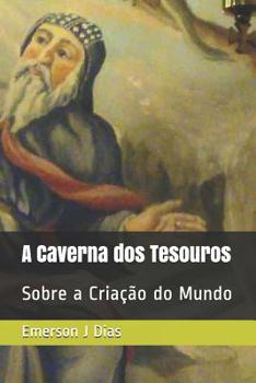 Paperback A Caverna dos Tesouros: Sobre a Cria??o do Mundo [Portuguese] Book