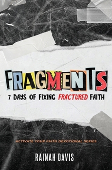 Fragments: 7 Days of Fixing Fractured Faith