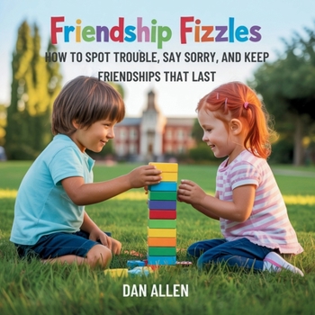Paperback Friendship Fizzles: How to Spot Trouble, Say Sorry, and Keep Friendships That Last Book