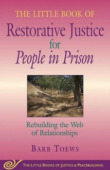 Paperback The Little Book of Restorative Justice for People in Prison: Rebuilding the Web of Relationships Book