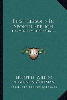 Paperback First Lessons In Spoken French: For Men In Military Service Book