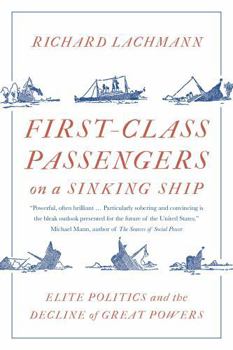Paperback First-Class Passengers on a Sinking Ship: Elite Politics and the Decline of Great Powers Book