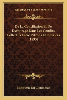 Paperback De La Conciliation Et De L'Arbitrage Dans Les Conflits Collectifs Entre Patrons Et Ouvriers (1893) [French] Book