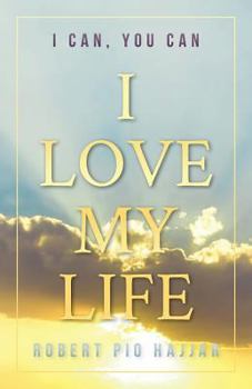 Paperback I Love My Life: I Can, YOU Can Book