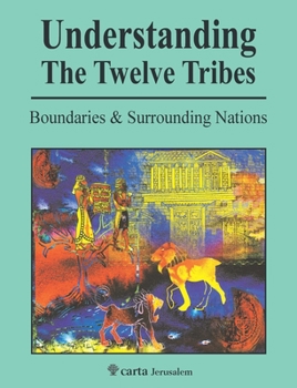 Paperback Understanding the Twelve Tribes: Boundaries and Surrounding Nations Book